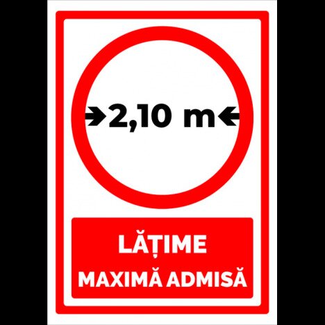 Indicator  2,10 metri latime maxima admisa